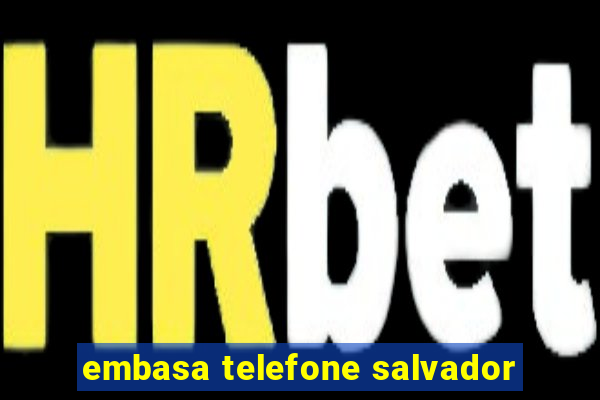 embasa telefone salvador